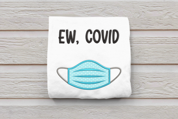 Ew, Covid Mask Applique: A Playful Stitch for Modern Gifts
